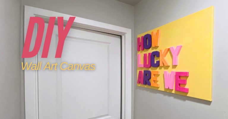 DIY “How Lucky Are We” Canvas Wall Art